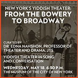 JTS Professor Edna Nahshon Curates Yiddish Theater Exhibition at the Museum of the City of New York