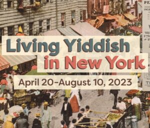 New Library Exhibition: Living Yiddish in New York